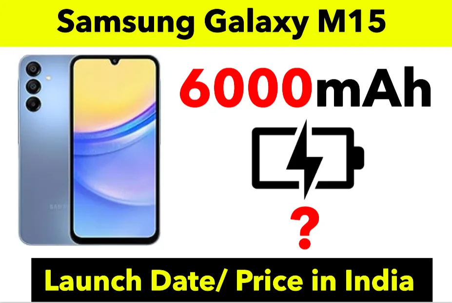 Galaxy M15 coming with 6000mAh battery