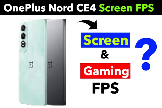 OnePlus Nord CE4 Screen FPS