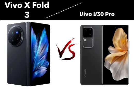 Vivo V30 Pro VS Vivo X Fold 3