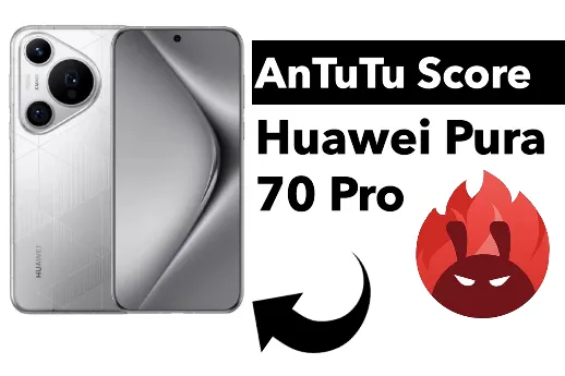 Huawei Pura 70 Pro Kirin 9010 AnTuTu Score
