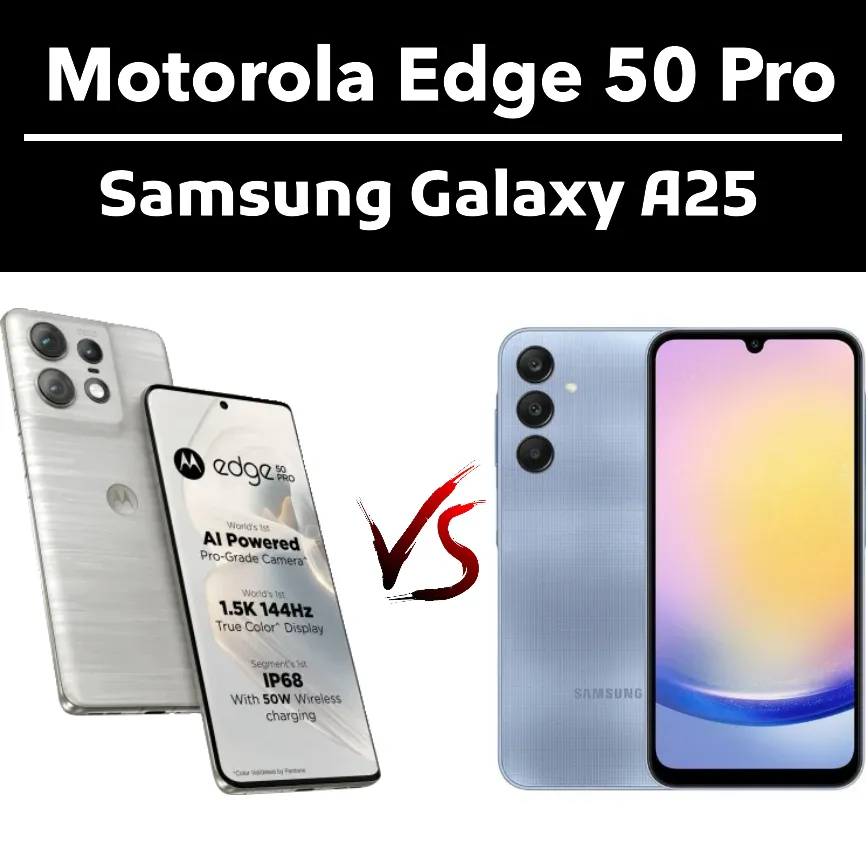 Motorola Edge 50 Pro VS Samsung Galaxy A25